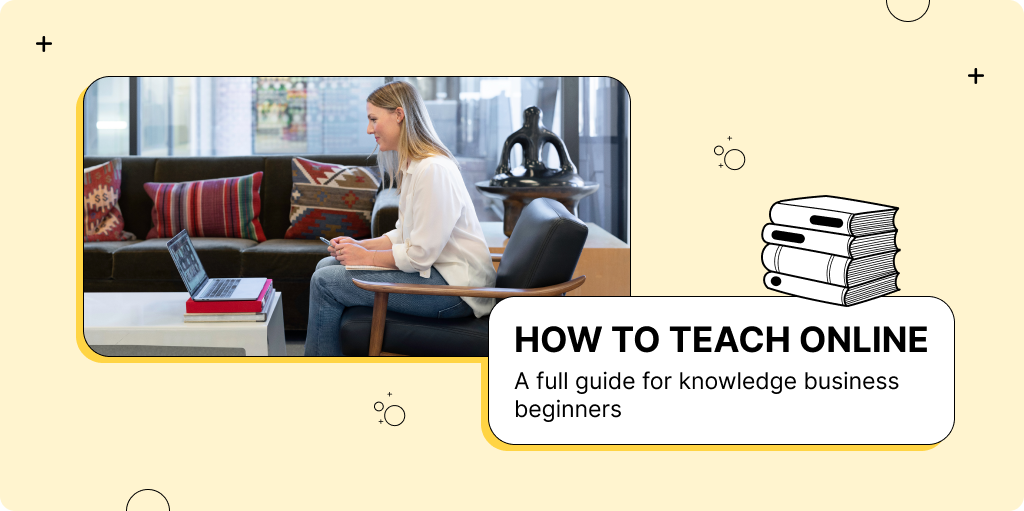 How to teach online: guide for knowledge business beginners