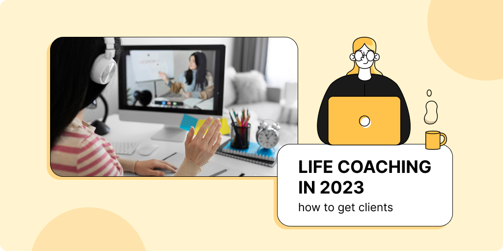 Life Coaching in 2023: how to get clients