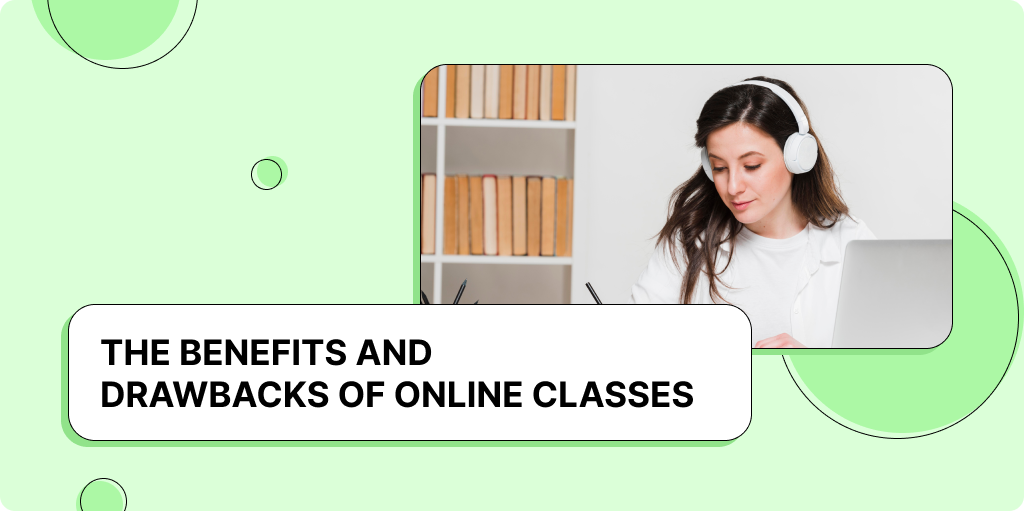 The Benefits and Drawbacks of Online Classes