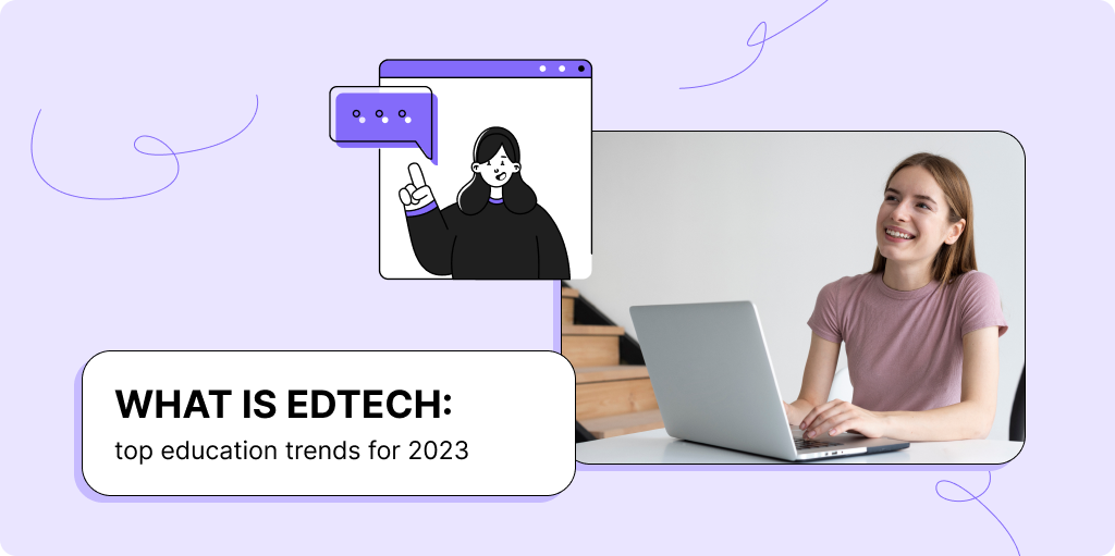 What is Edtech: top education trends for 2023