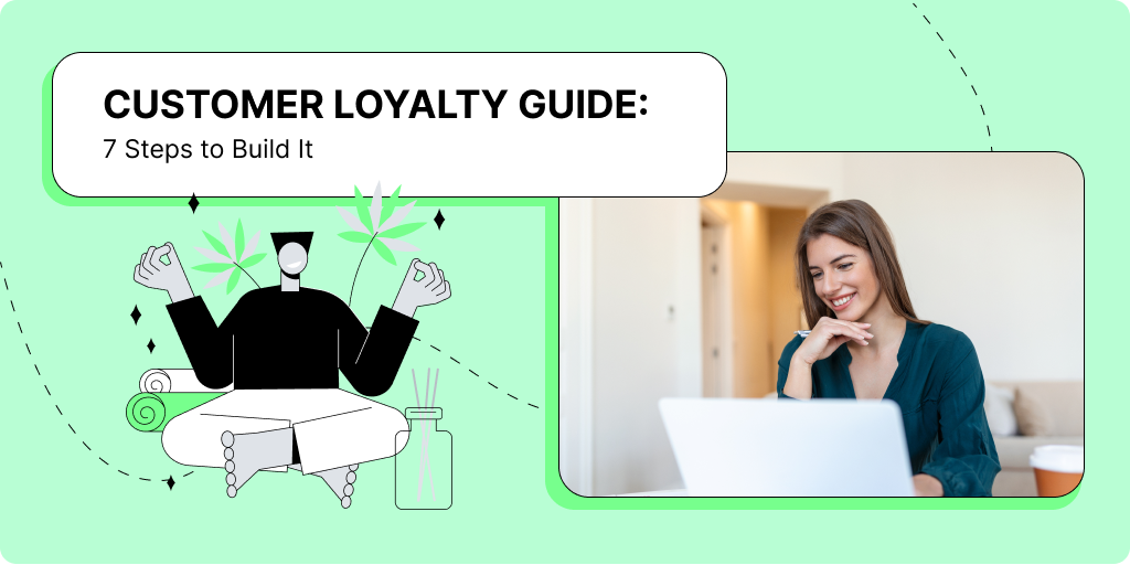 Customer Loyalty Guide: 7 Steps to Build It