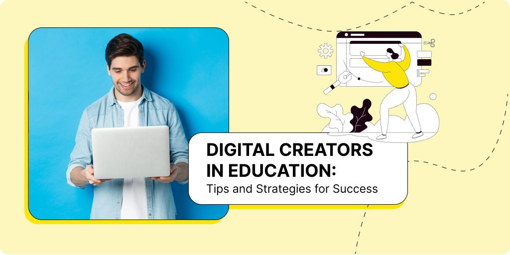 Digital Creators in Education: Tips and Strategies for Success