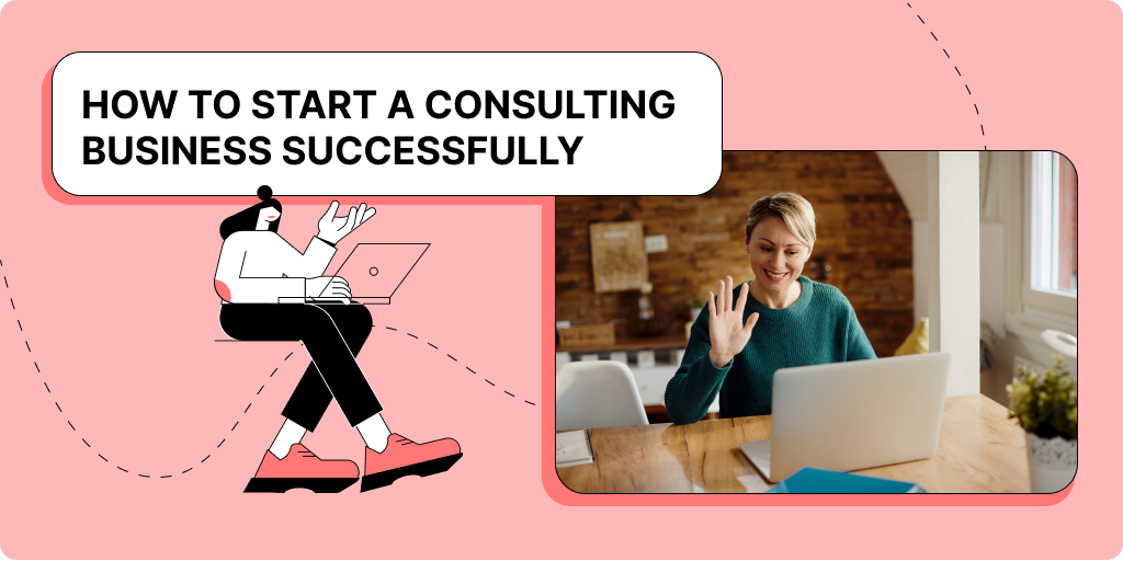 How to start a consulting business successfully