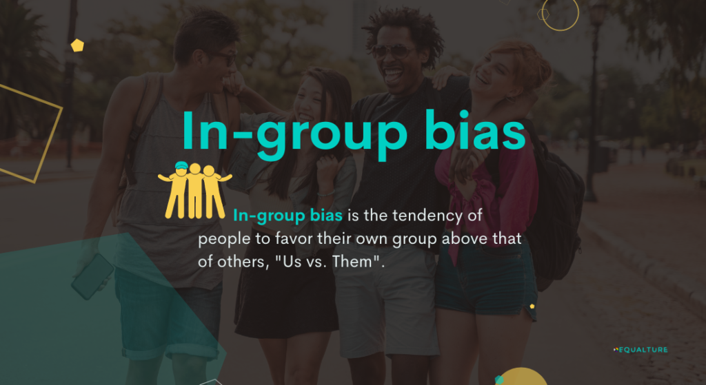 In-group bias refers to the phenomenon that we (un)consciously have a more positive appraisal of our in-group members compared to the out-group members (Brewer 1979). In-group bias can happen if I prefer someone just because they are somehow grouped with me regardless of whether or not they share any characteristics with you.