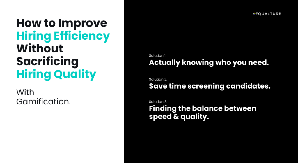 How to improve hiring efficiency without sacrificing hiring quality