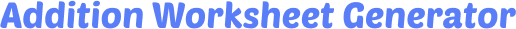 addition-worksheet-generator