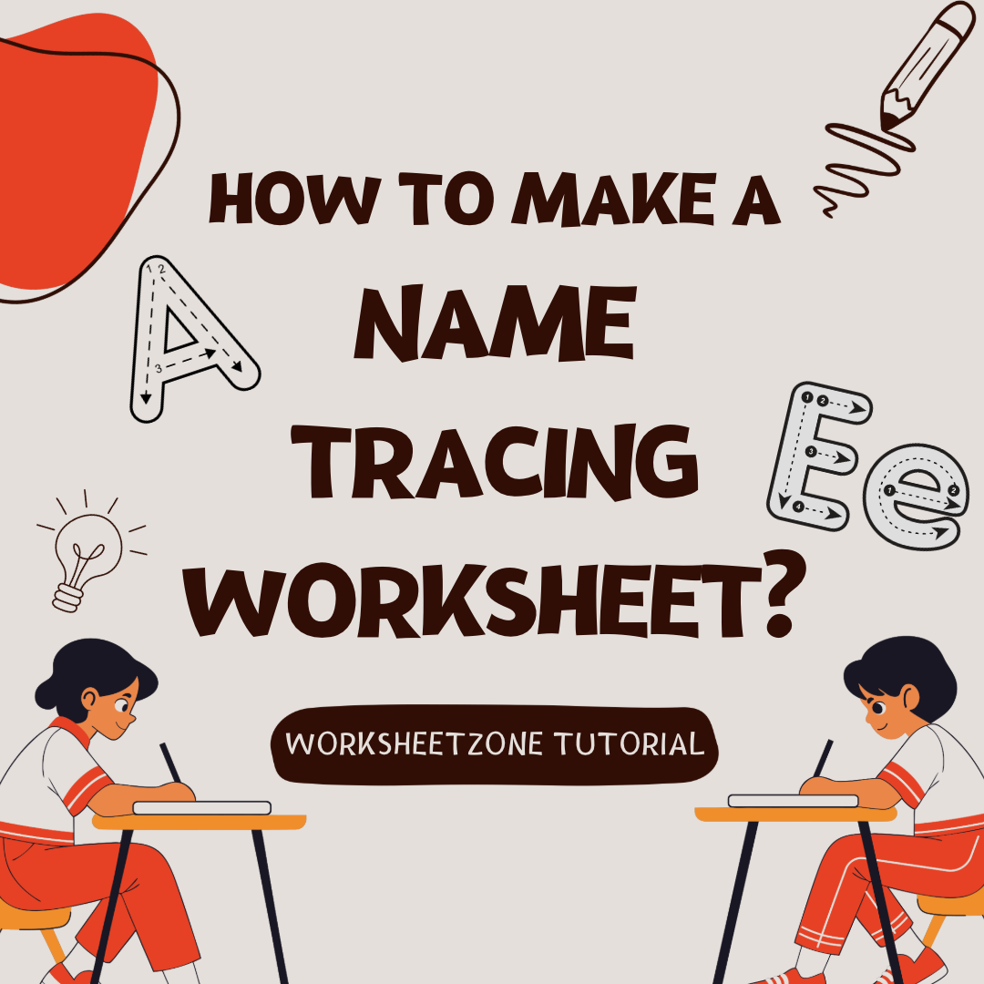 how to make a name tracing worksheet