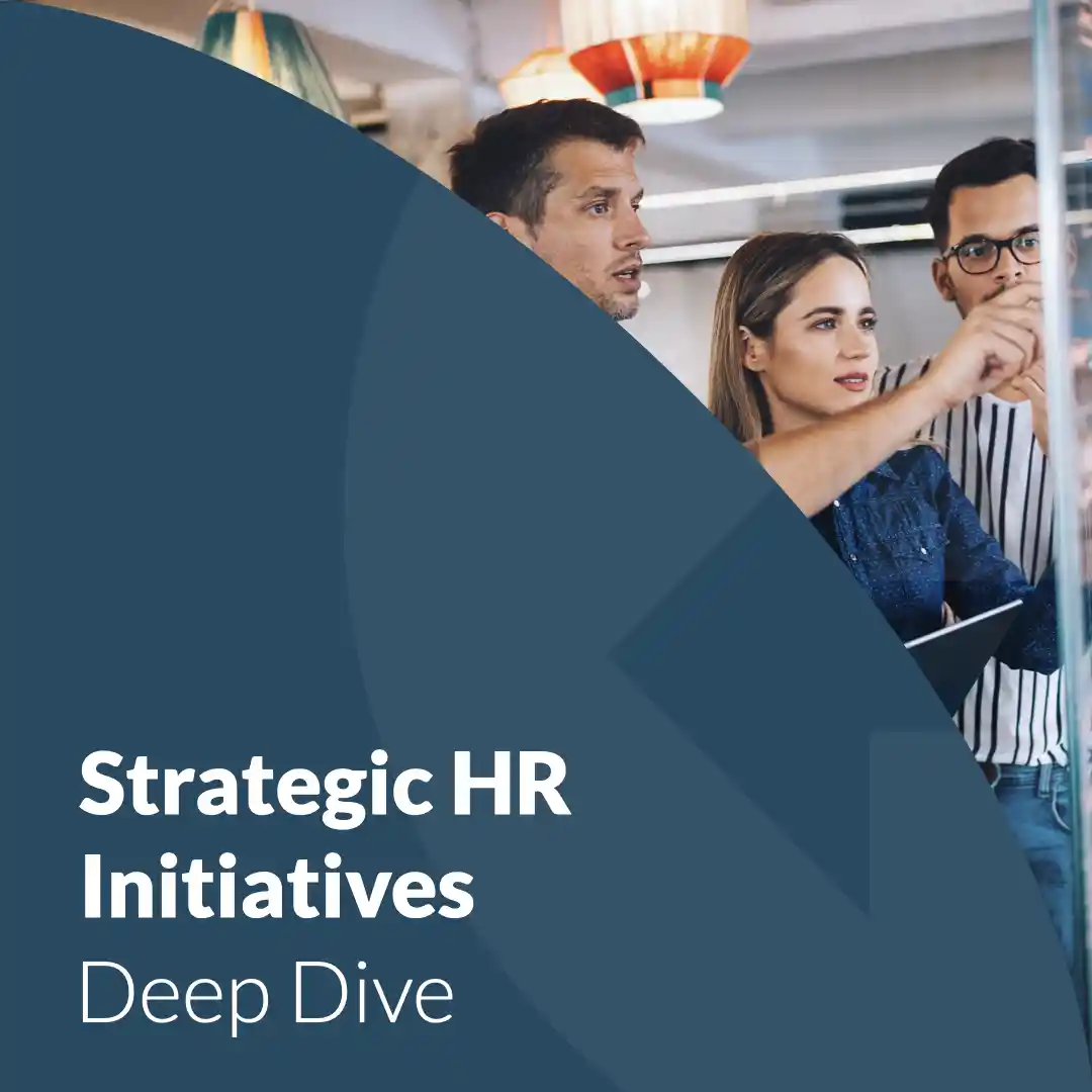 Strategic HR Initiatives: Deep Dive.