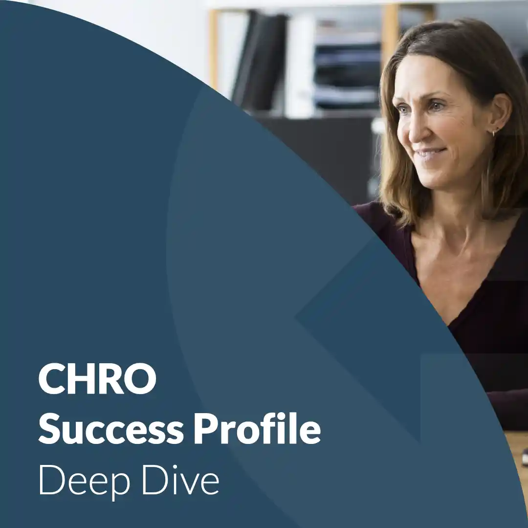 CHRO Success Profile: Deep Dive.