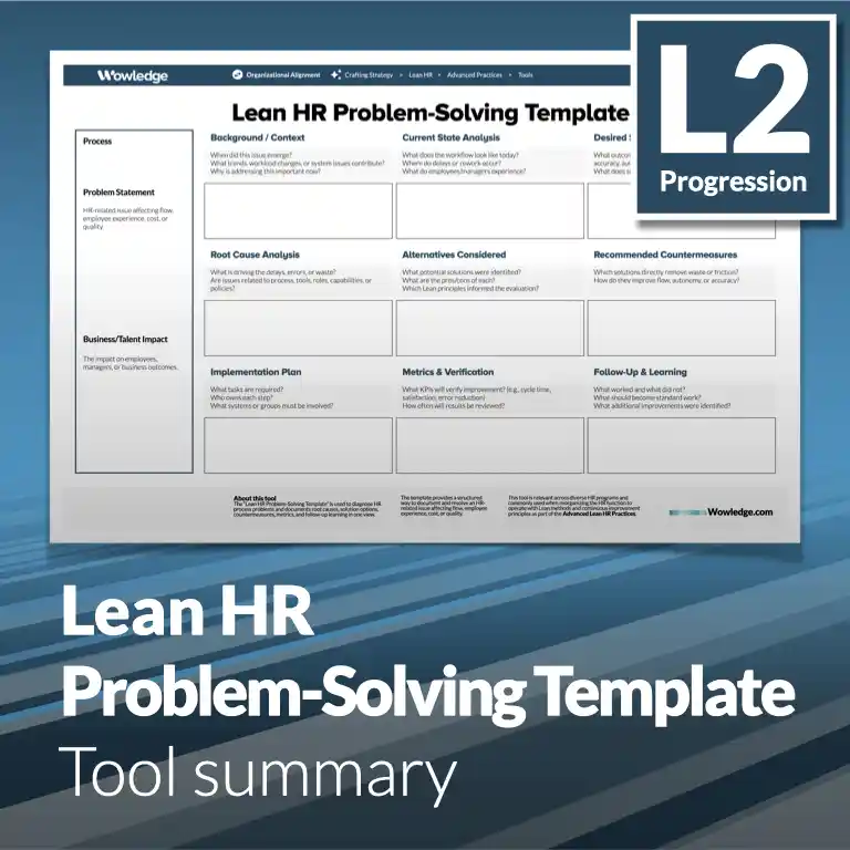 The Lean HR Problem-Solving Template: Document and Resolve HR-related Issues Affecting Flow, Experience, Cost, or Quality in One View.