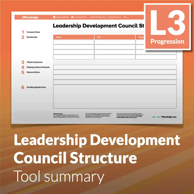 The Leadership Development Council Structure Tool: Define the Mission, Structure, Make-up and Decision-making for a Leadership-run Group.