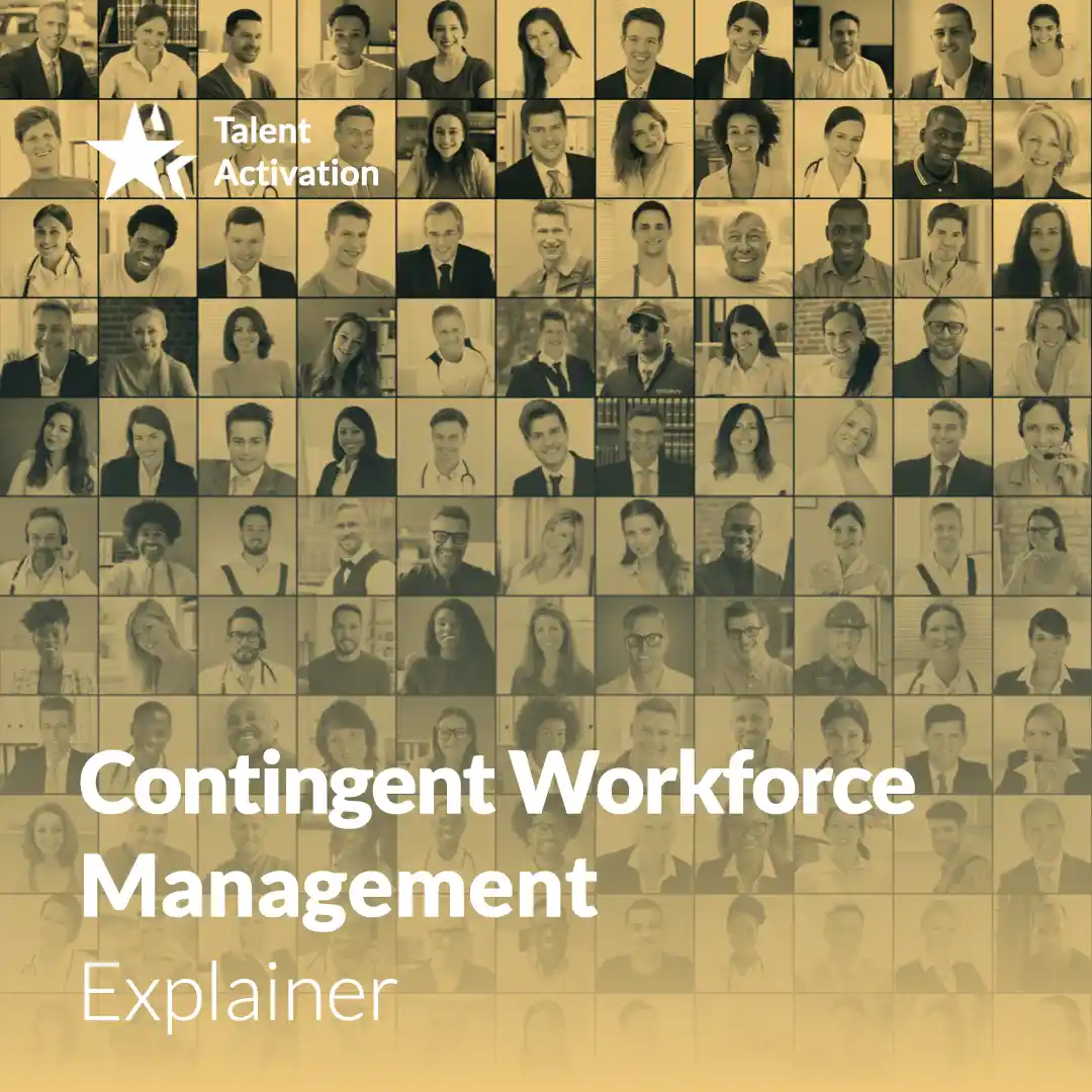 Contingent Workforce Management Explainer: Mastering the Fundamentals.