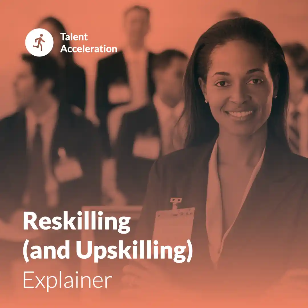 Reskilling (and Upskilling) Explainer: Mastering the Fundamentals.