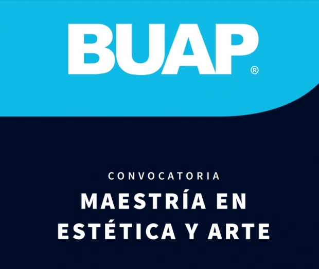 Presenta BUAP convocatoria para la Maestría en Estética y Arte