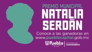 Ayuntamiento de Puebla otorgará Premio Municipal Natalia Serdán post mortem a Agnes Torres