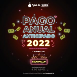 Agua de Puebla amplía todo el mes de febrero el “Pago Anual Anticipado 2022”