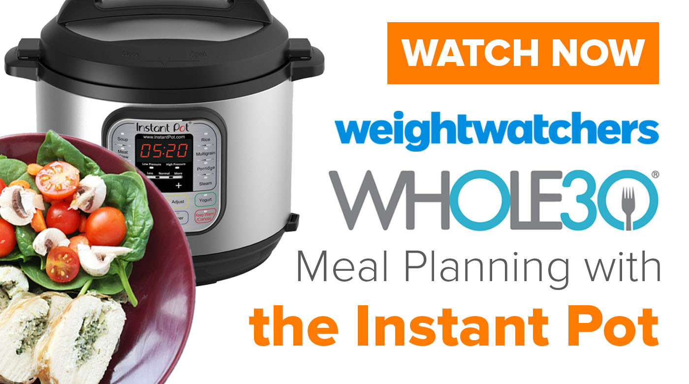 Get Started with Your Instant Pot – Whole 30 and Weight Watchers