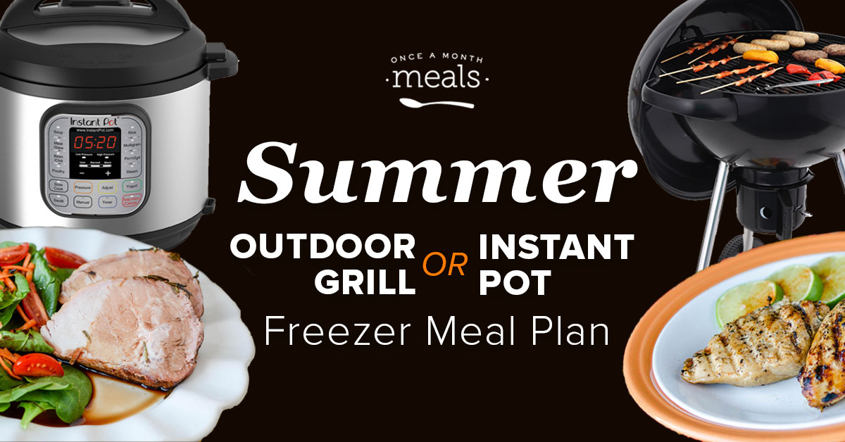 2-n-1: Summer Instant Pot & Slow Cooker Grilling Meal Plan- Make 20 Freezer Meals in 2 hours