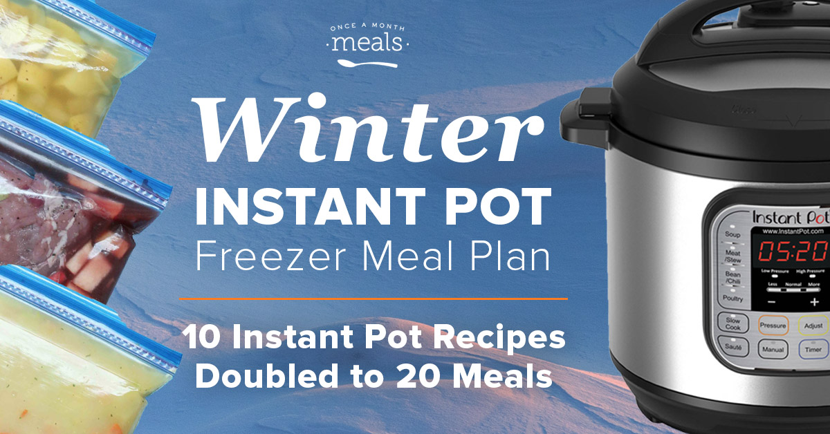 2-n-1: Winter Instant Pot & Slow Cooker Meal Plan – Make 20 Freezer Meals in 2 hours