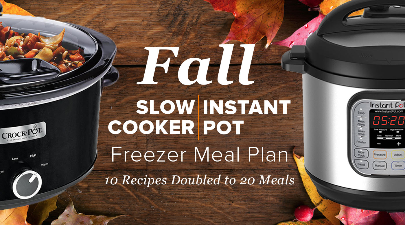 2-n-1: Fall Instant Pot & Slow Cooker Meal Plan – 20 meals in 1 hour!