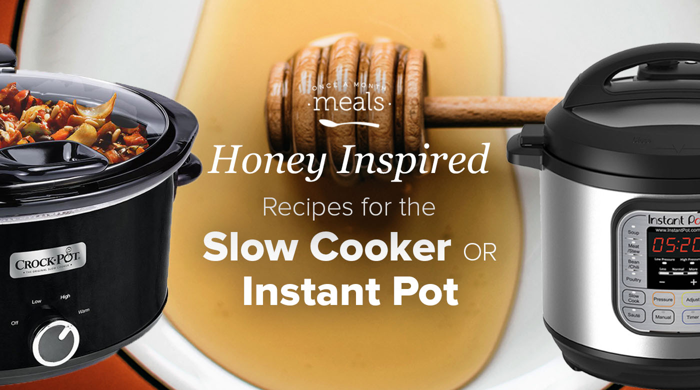 Slow Cooker & Instant Pot Honey-Inspired Meal Prepping!