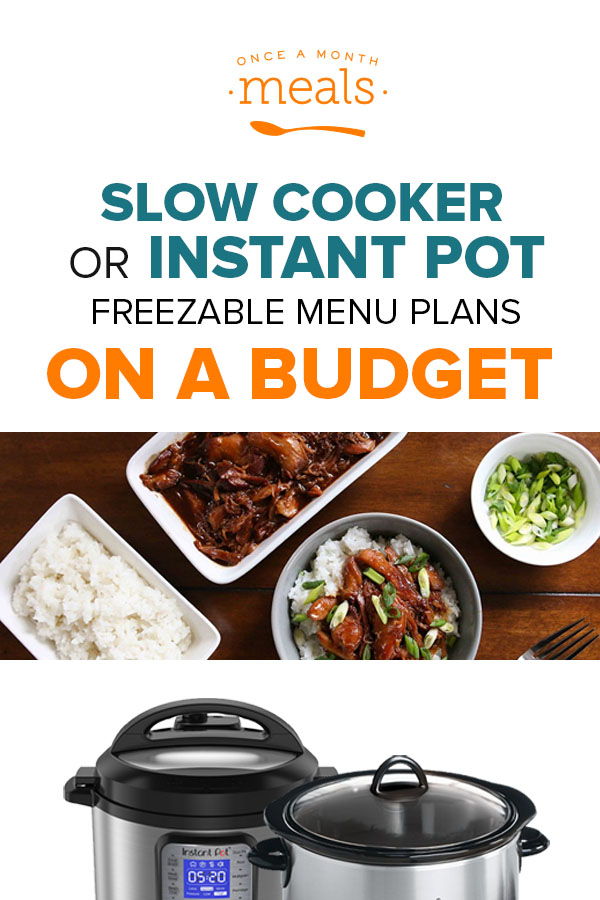 2-n-1 Budget Instant Pot or Slow Cooker Meal Plan | Once A Month Meals