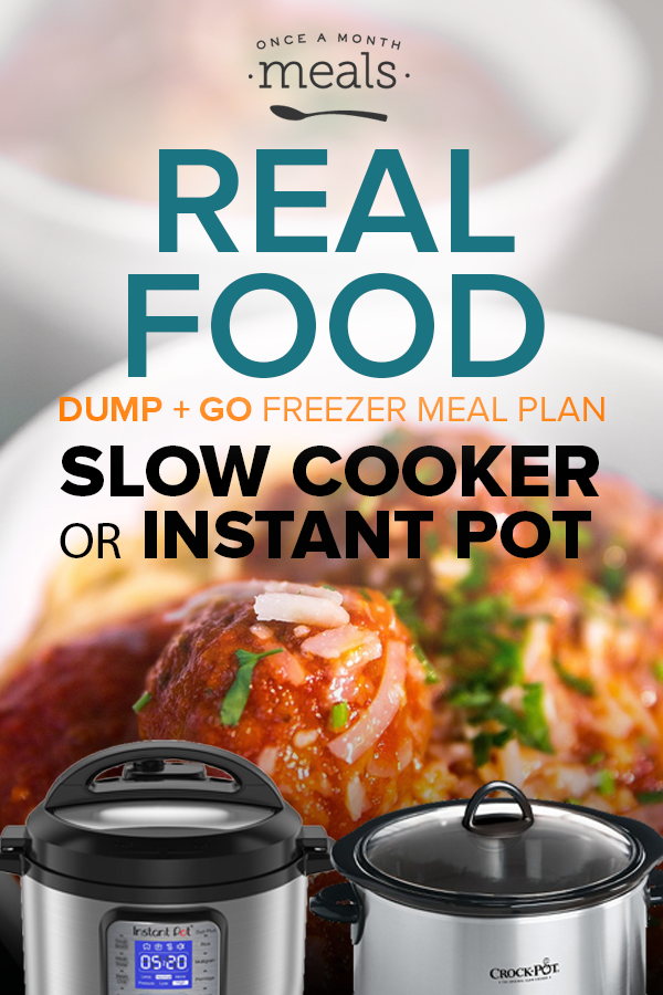 2-n-1 Real Food Instant Pot or Slow Cooker Meal Plan | Once A Month Meals