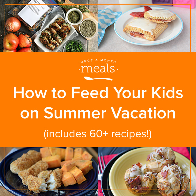 How To Feed Your Kids On Summer Vacation Once A Month Meals   How To Feed Your Kids IG 