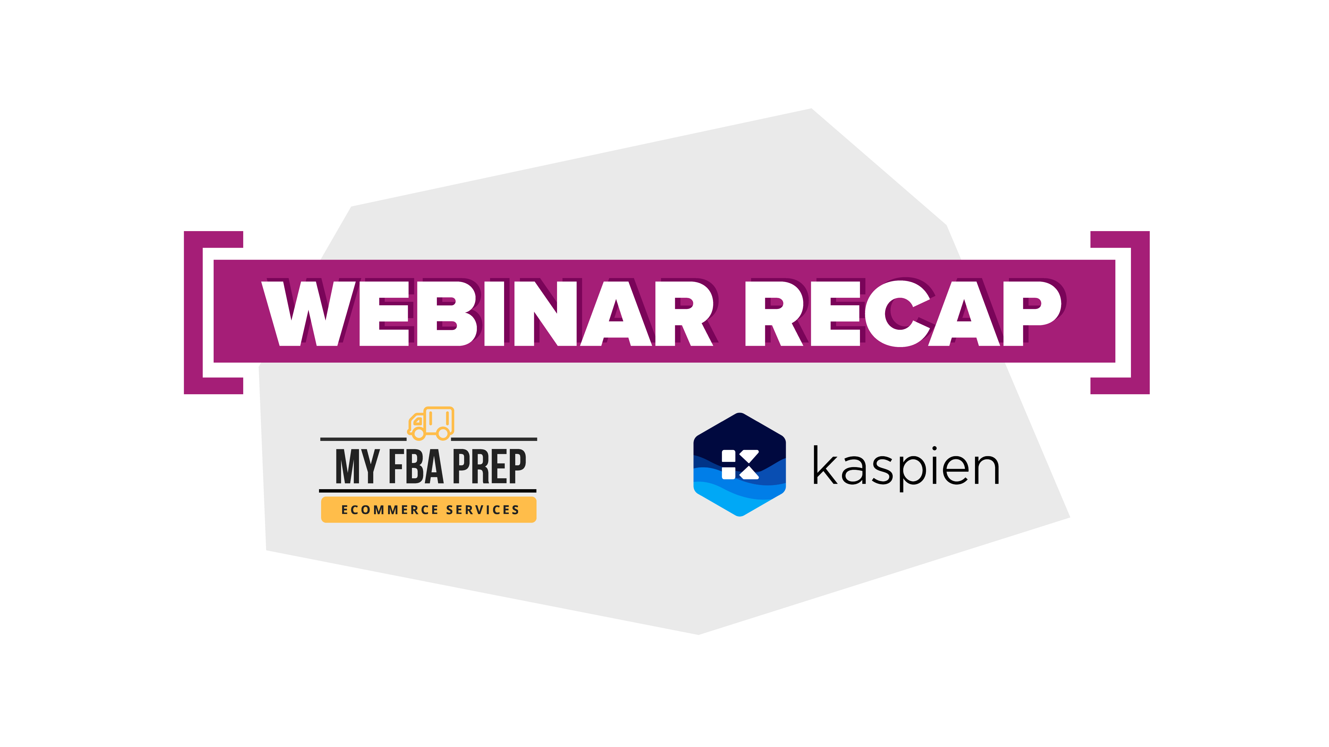 a "webinar recap" banner with a My FBA Prep logo and a Kaspien logo