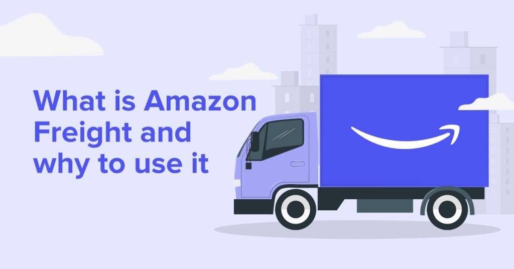 What is Amazon Freight and why to use it