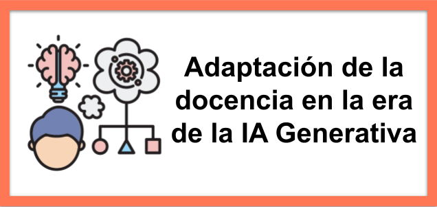 Adaptación de la docencia en la era de la Inteligencia Artificial Generativa