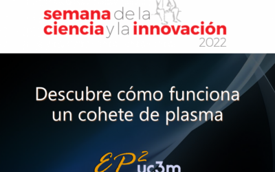Find out how a plasma rocket works – XXII Semana de la Ciencia y la Innovación