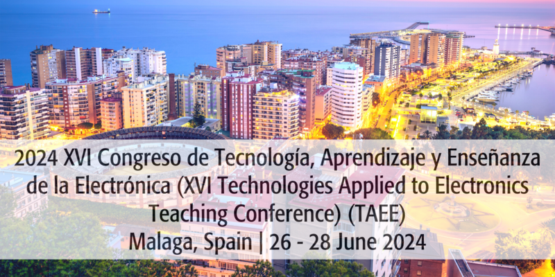 La Cátedra UNESCO Participa en el XVI Congreso Tecnología Aprendizaje y Enseñanza de la Electrónica TAEE2024 en Málaga 