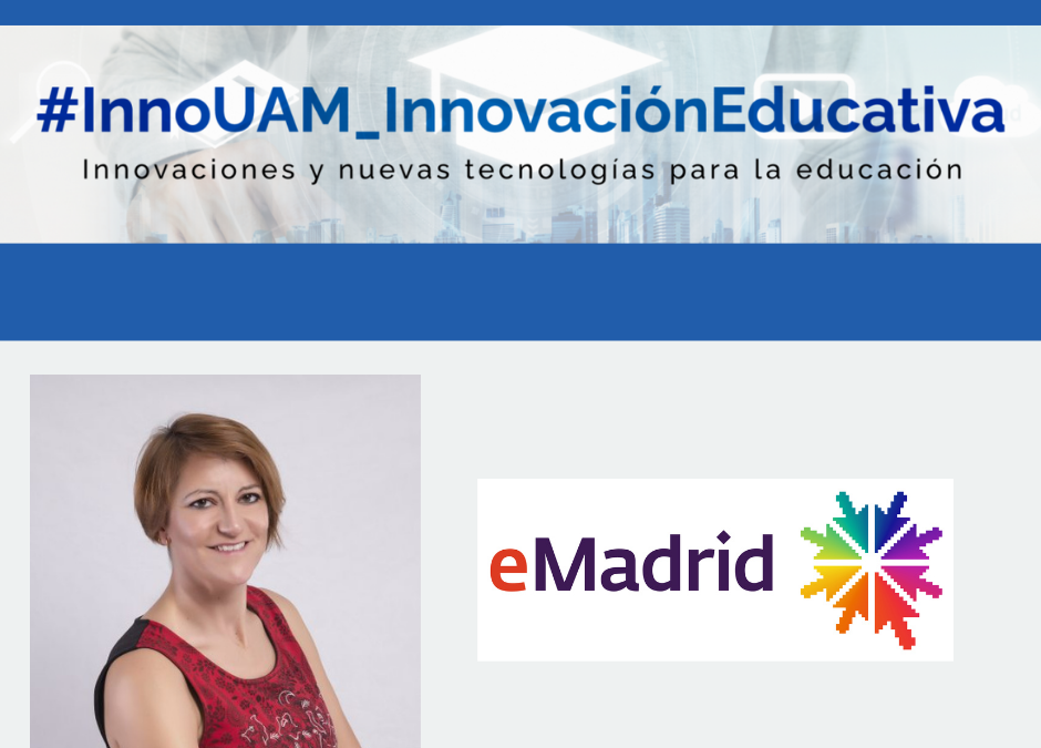 Ruth Cobos, investigadora eMadrid, participa en #InnoUAM_InnovaciónEducativa