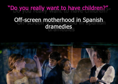 «¿Realmente quieres tener hijos?» Maternidad fuera de campo en las dramedias españolas