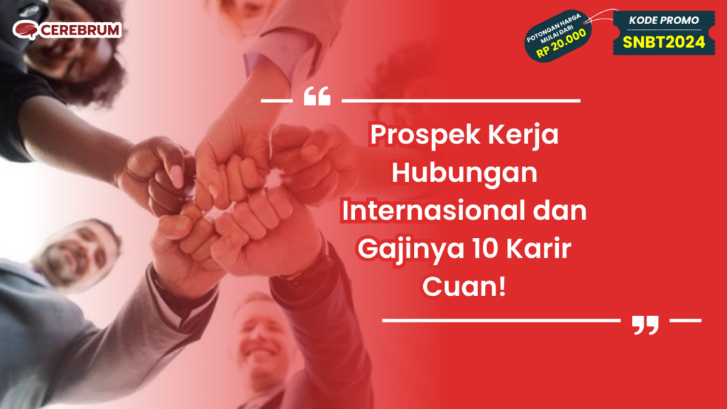 Prospek Kerja Hubungan Internasional dan Gajinya