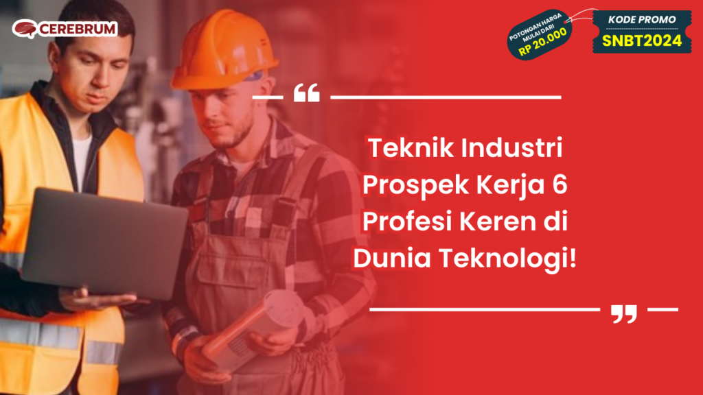 Teknik Industri Prospek Kerja