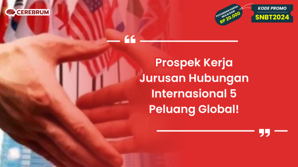 Prospek Kerja Jurusan Hubungan Internasional