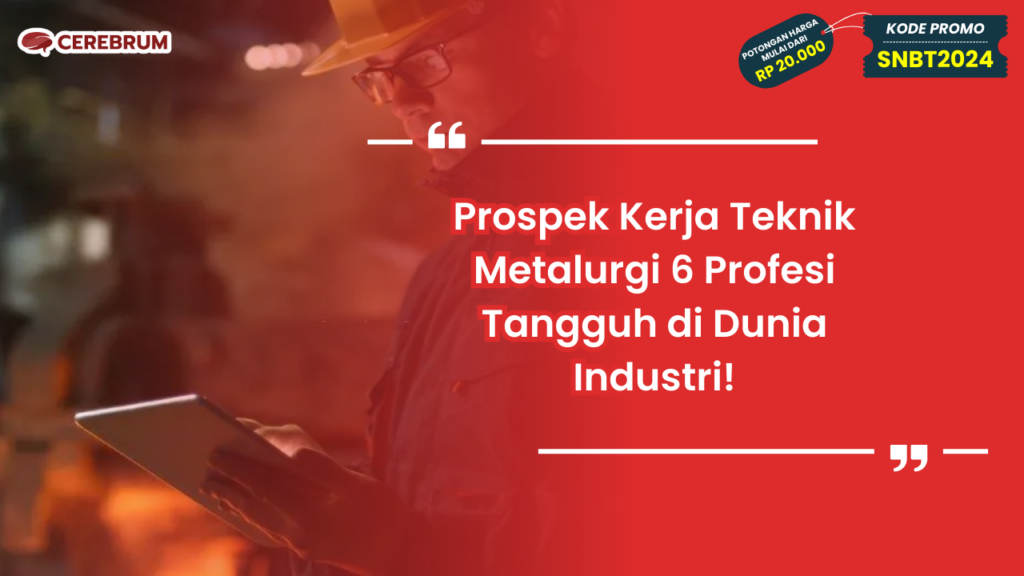 Prospek Kerja Teknik Metalurgi