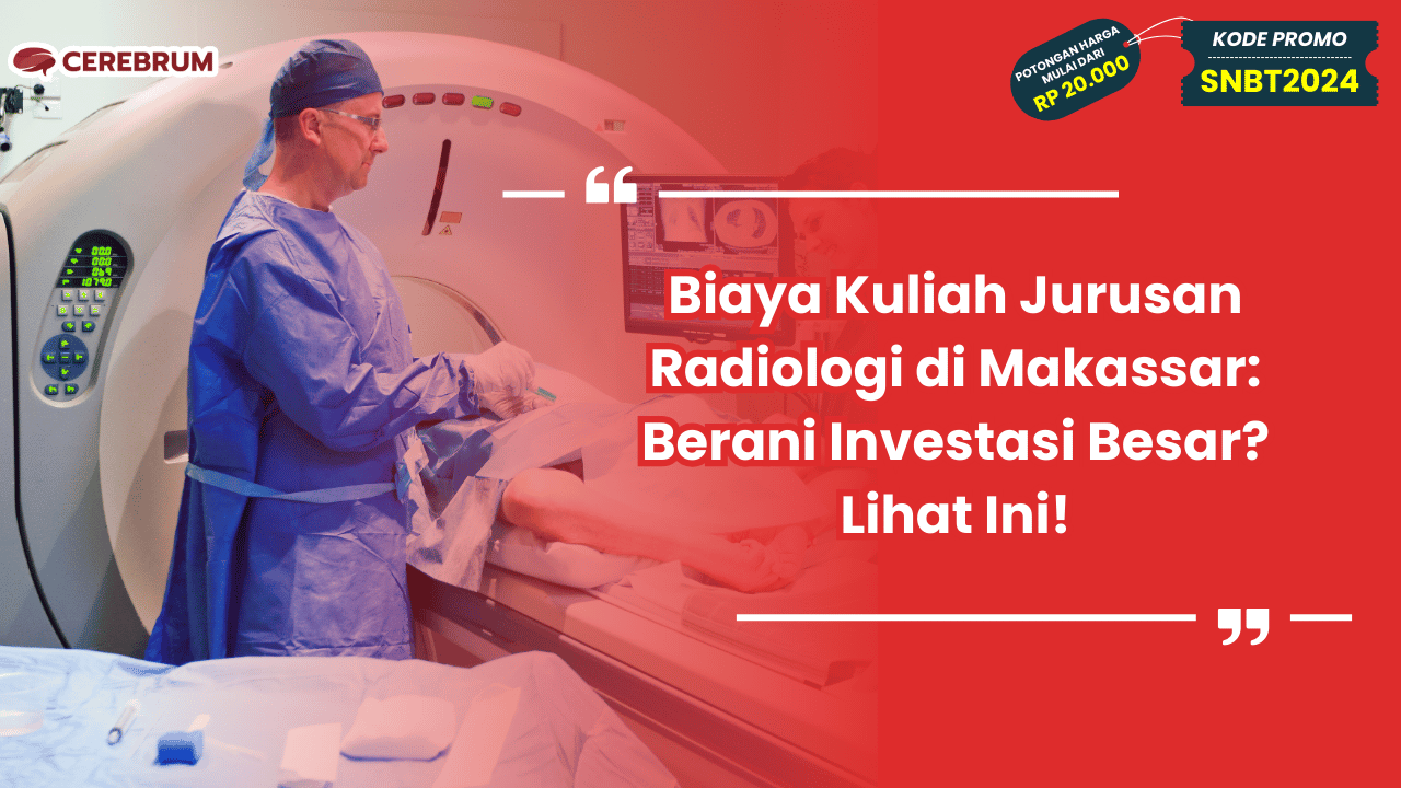 Biaya Kuliah Jurusan Radiologi di Makassar
