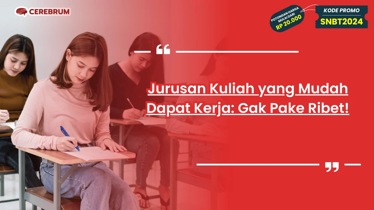 Jurusan Kuliah yang Mudah Dapat Kerja