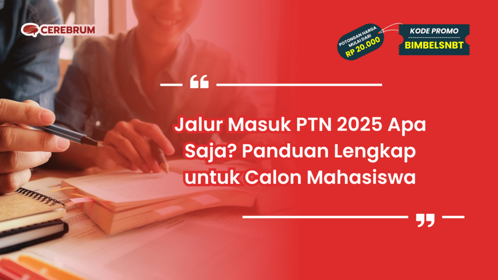 Jalur Masuk PTN 2025 Apa Saja?