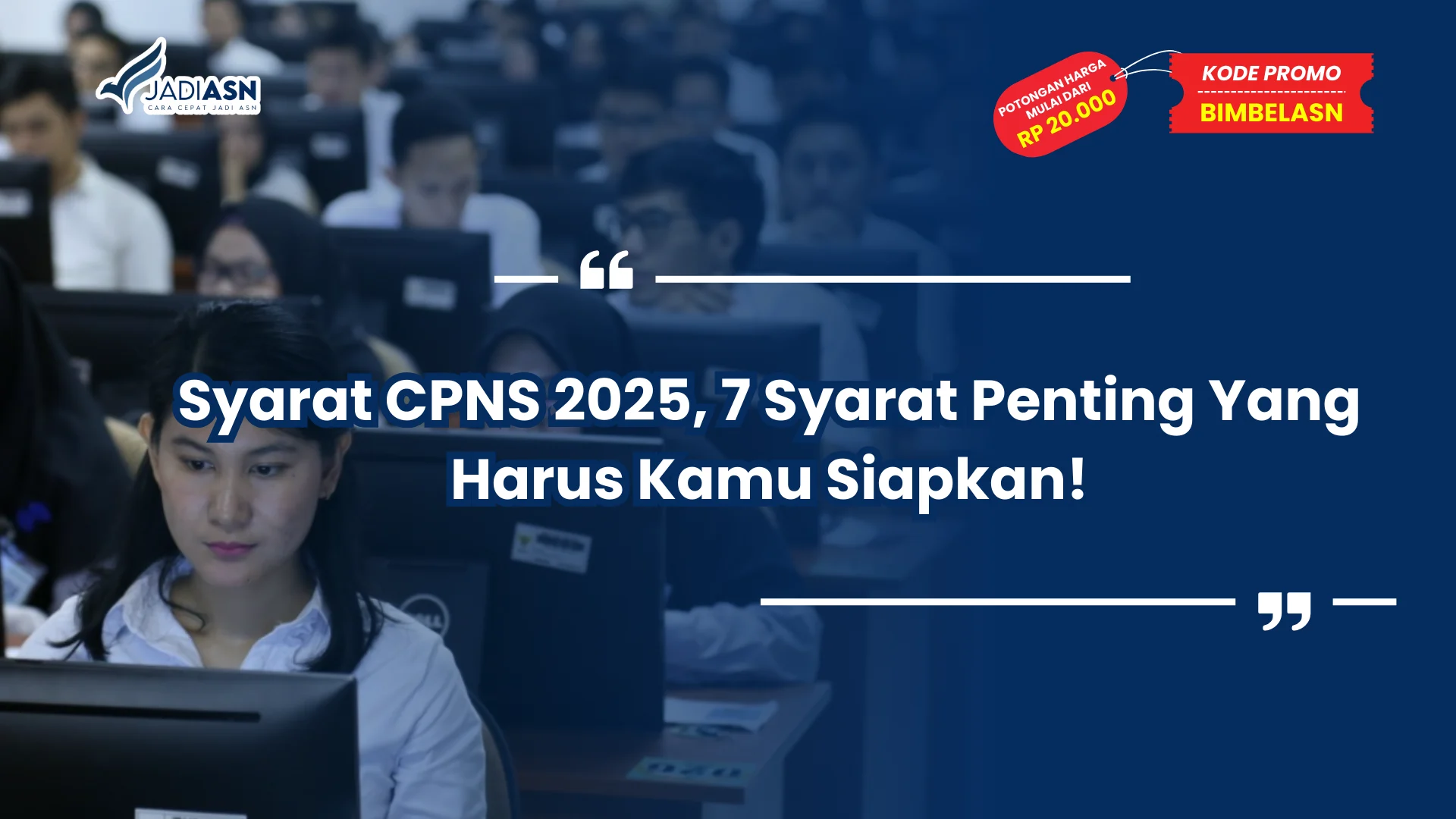 Syarat CPNS 2025, 7 Syarat Penting Yang Harus Kamu Siapkan!