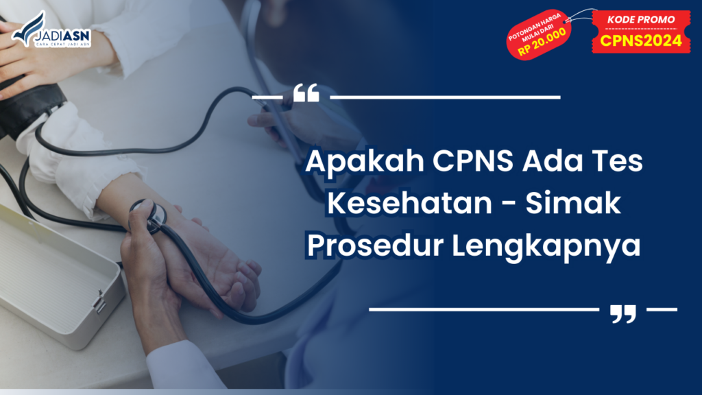 Apakah CPNS Ada Tes Kesehatan