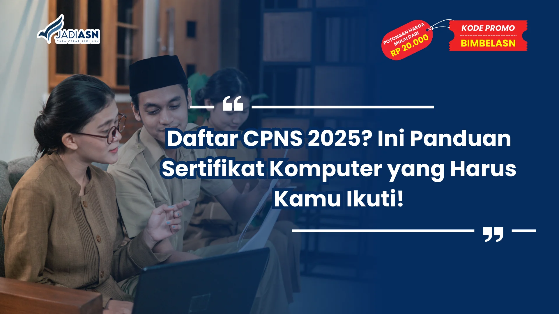 Daftar CPNS 2025? Ini Panduan Sertifikat Komputer yang Harus Kamu Ikuti!