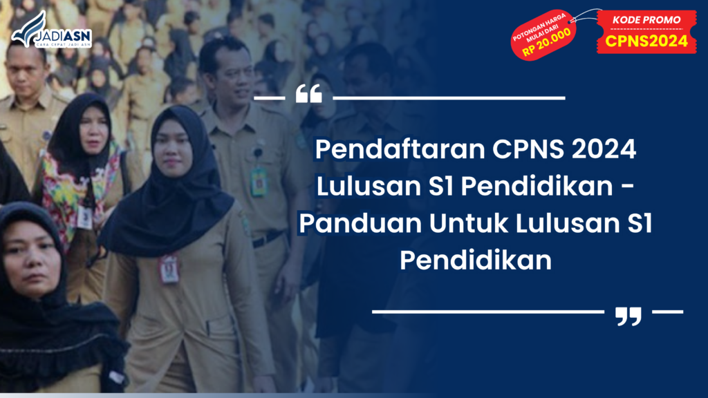 Pendaftaran CPNS 2024 Lulusan S1 Pendidikan