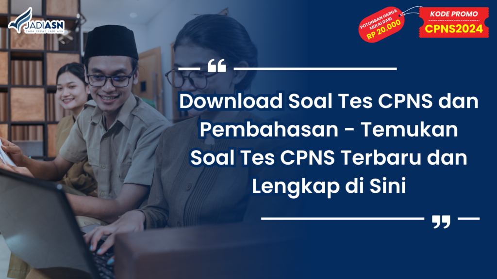 Download Soal Tes CPNS dan Pembahasan