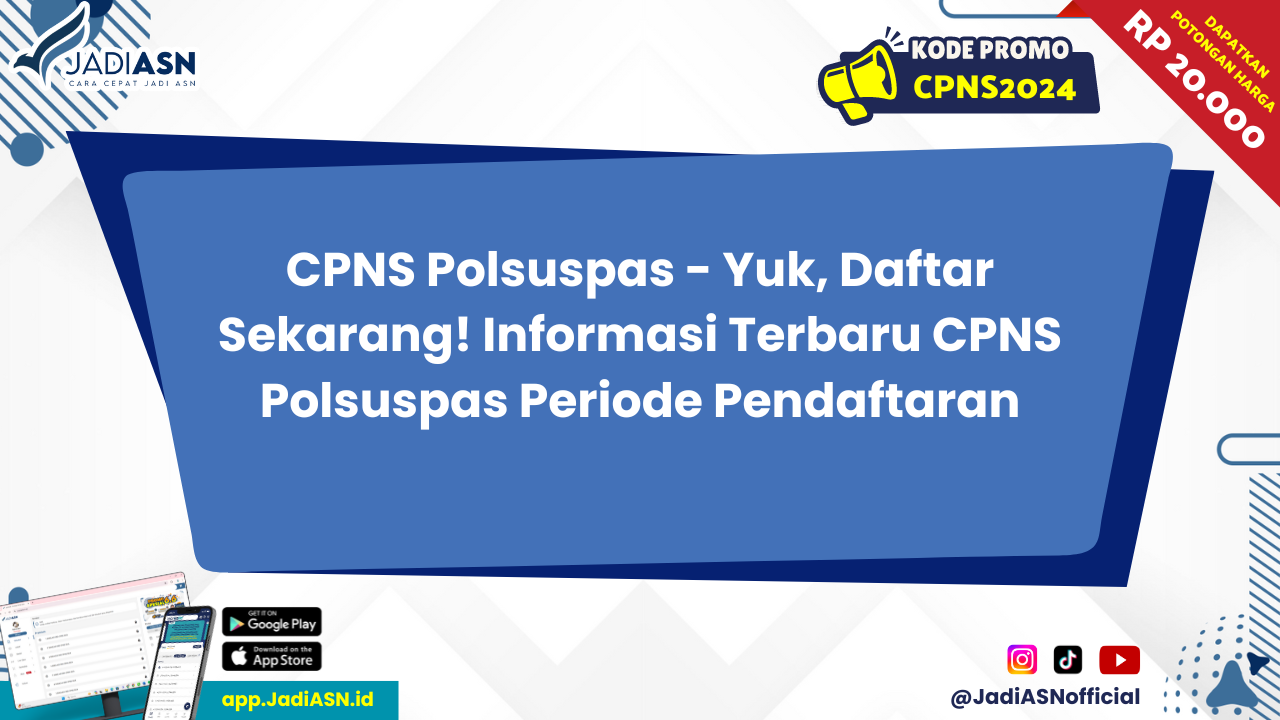 CPNS Polsuspas - Yuk, Daftar Sekarang! Informasi Terbaru CPNS Polsuspas Periode Pendaftaran