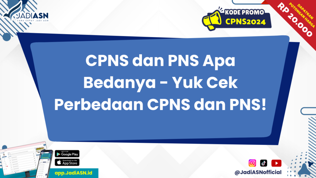 CPNS dan PNS Apa Bedanya