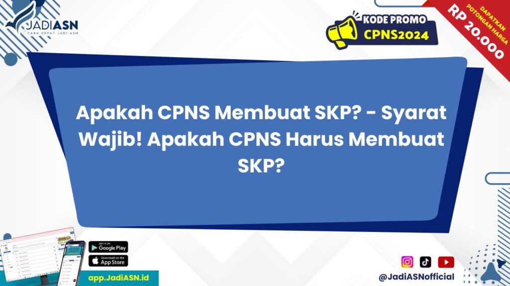 Apakah CPNS Membuat SKP?